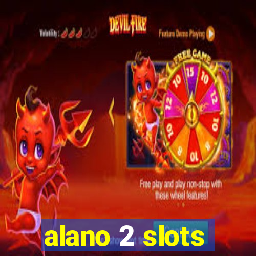 alano 2 slots